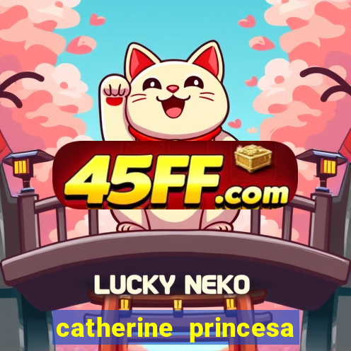catherine princesa de gales